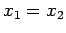 $ x_1=x_2$