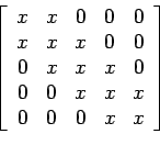 \begin{displaymath}
\left[
\begin{array}{ccccc}
x & x & 0 &0 &0 \\
x & x & x ...
... 0 & 0 & x &x &x \\
0 & 0 & 0 &x &x \\
\end{array} \right]
\end{displaymath}