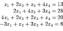 \begin{displaymath}
\begin{array}{r}
x_1+2x_2+x_3+4x_4=13\\
2x_1+4x_3+3x_4=28...
... 4x_1+2x_2+2x_3+x_4=20\\
-3x_1+x_2+3x_3+2x_4=6\\
\end{array}\end{displaymath}