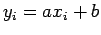 $\displaystyle y_i=ax_i + b
$