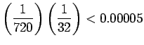 $\displaystyle \left(\frac{1}{720}\right)\left(\frac{1}{32}\right)<0.00005
$