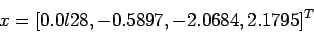 \begin{displaymath}
x=[0.0l28, -0.5897, -2.0684, 2.1795]^T
\end{displaymath}