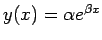 $y(x)=\alpha e^{\beta x}$