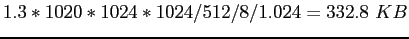 $ 1.3*1020*1024*1024/512/8/1.024=332.8~KB$