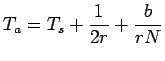 $\displaystyle T_a=T_s+{1 \over 2r}+{b \over rN}
$