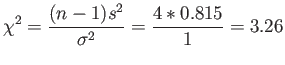 $\displaystyle \chi^2=\frac{(n-1)s^2}{\sigma^2}=\frac{4*0.815}{1}=3.26
$