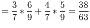 $\displaystyle =\frac{3}{7}*\frac{6}{9}+\frac{4}{7}*\frac{5}{9}=\frac{38}{63}
$